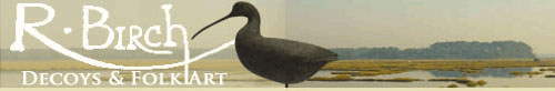 Reggie Birch Decoys & Folk Art